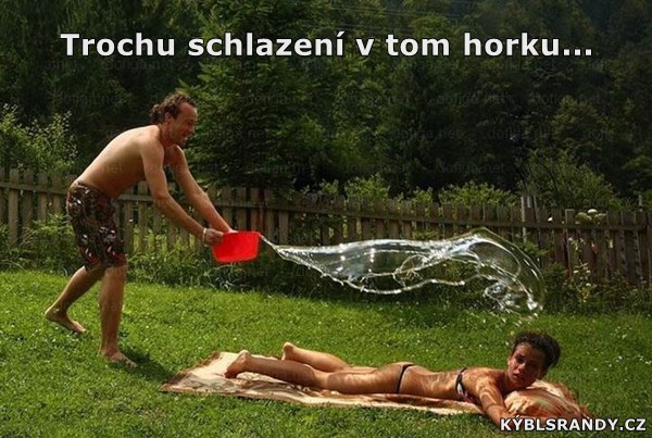 Trochu schlazení v tom horku